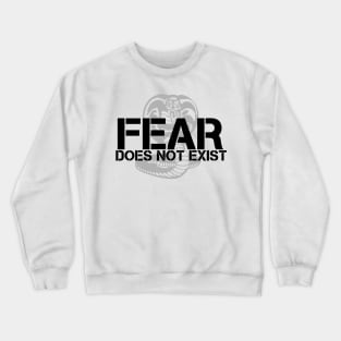 Fear Does Not Exist Cobra Kai Crewneck Sweatshirt